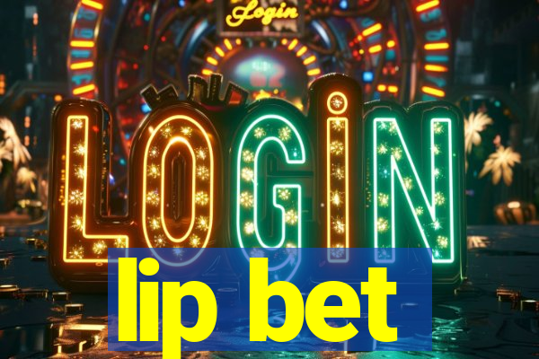 lip bet